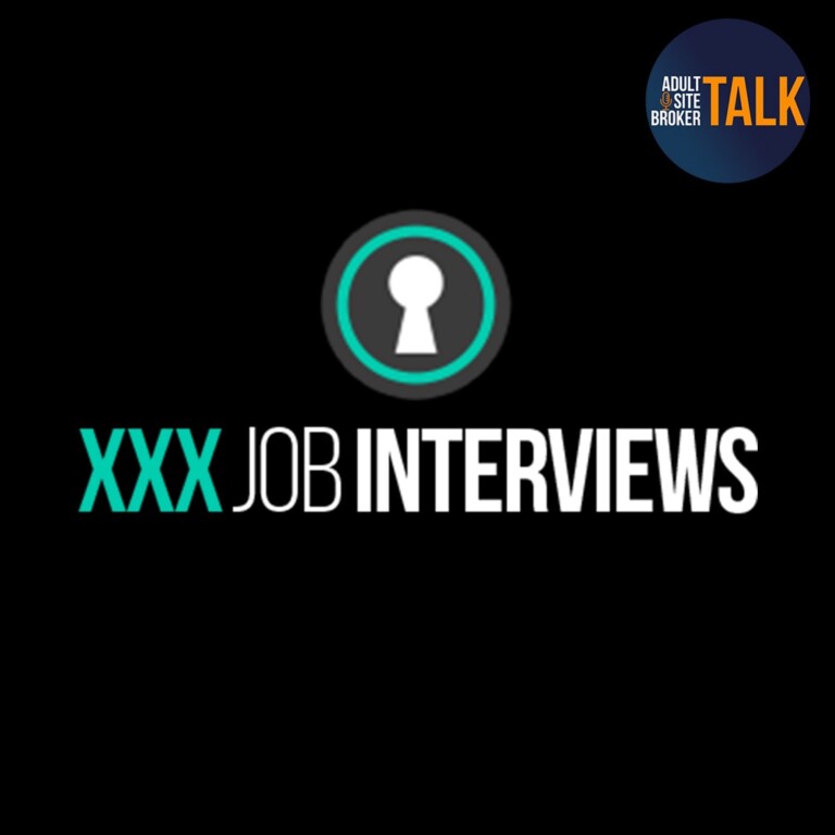 Adult Site Broker Talk Episode 199 With Scott Johnson Of XXX Job Interviews